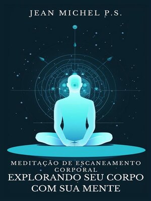 cover image of Meditação de Escaneamento Corporal--Explorando seu Corpo com sua Mente